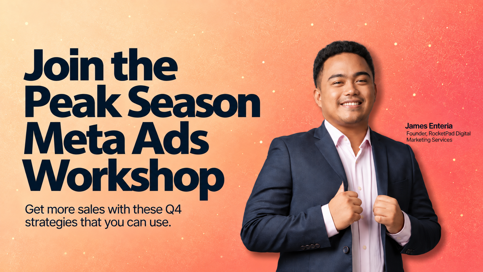 Peak Season Meta Ads Workshop with James Enteria