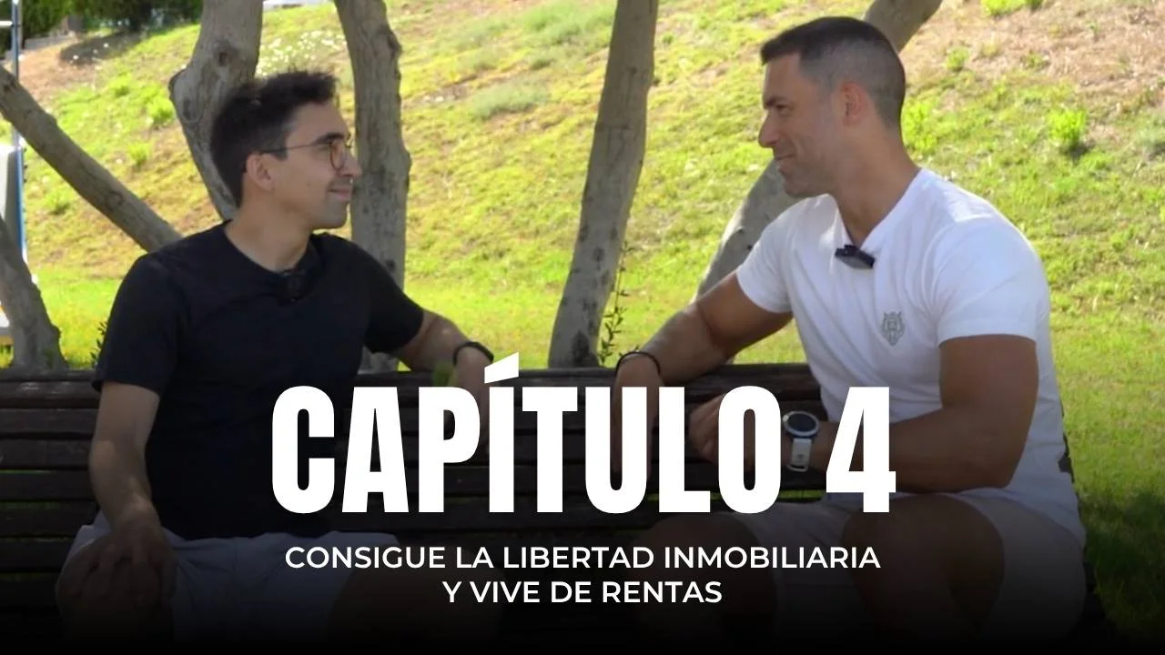 Clase 4 - Consigue la libertad inmobiliaria y vive de rentas