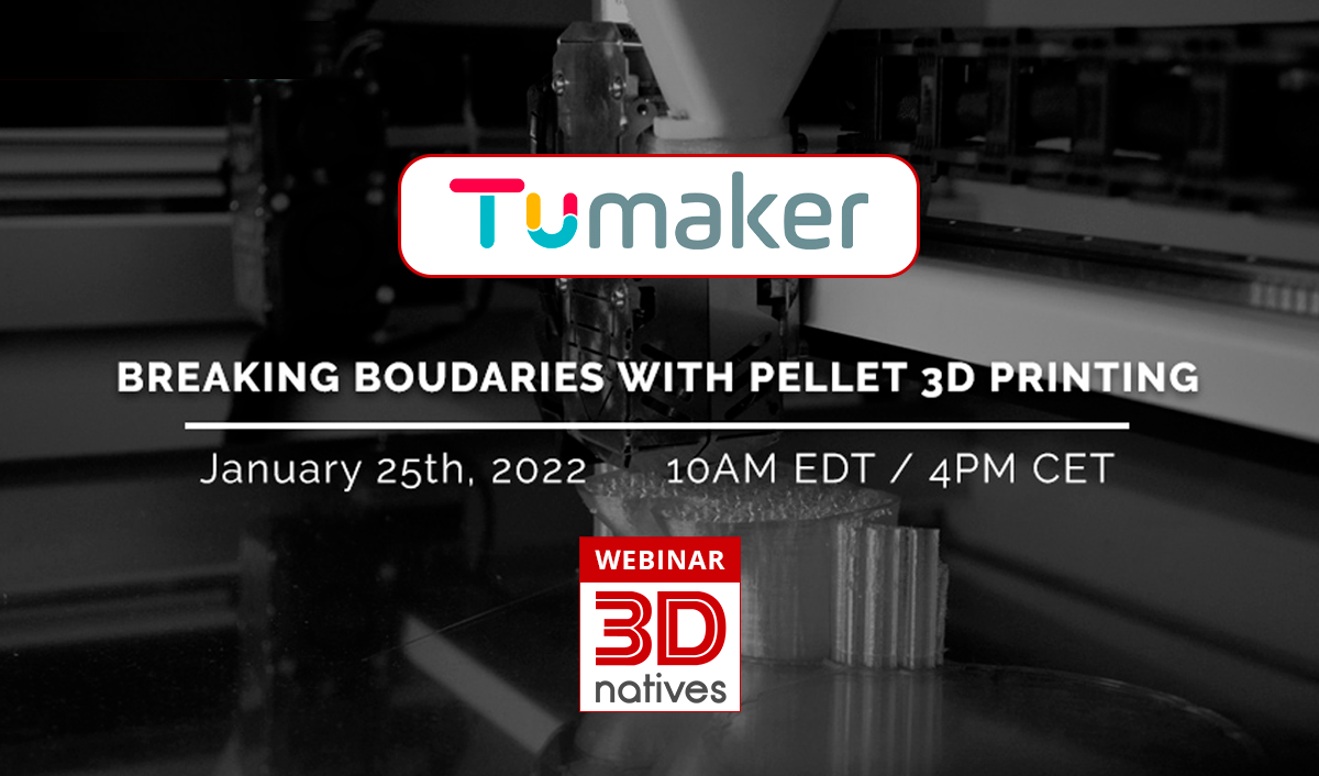 Impresión 3D con pellets. Tumaker y 3Dnatives — Webinar gratuito