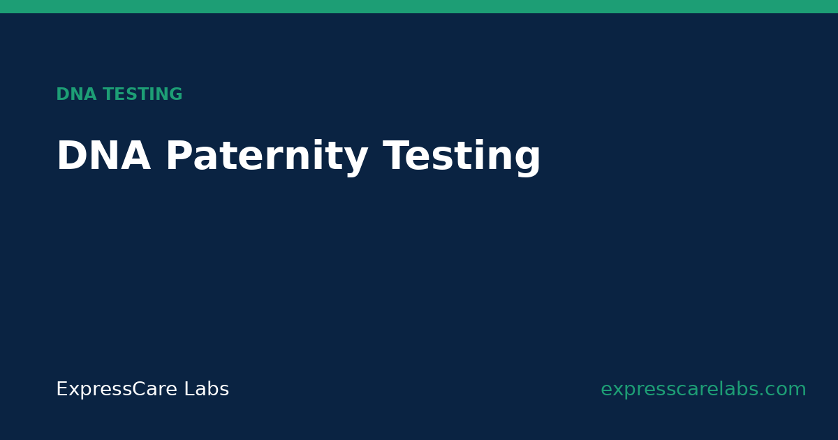 What to Expect During a DNA Paternity Test
