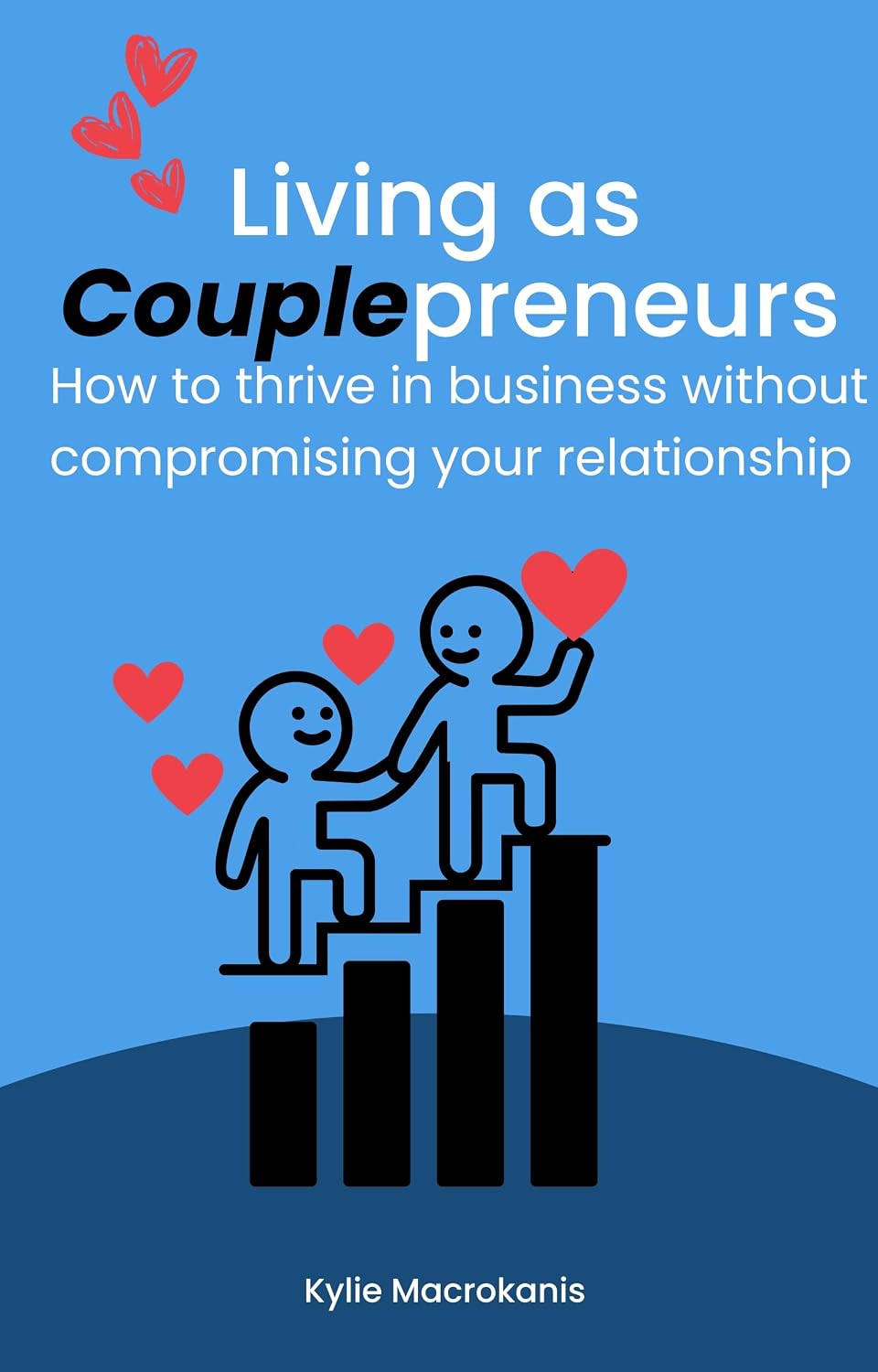 Living as Couplepreneurs by Kylie Macrokanis