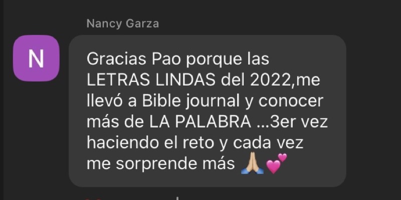 Testimonio de Nancy Garza: &laquo;Gracias Pao porque las letras lindas del 2022 me llevó a Bible journal y conocer más de la Palabra. Tercera vez haciendo el reto y cada vez me sorprende más&raquo;