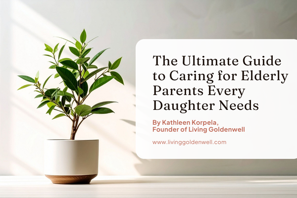 The Ultimate Guide to Caring for Elderly Parents Every Daughter Needs