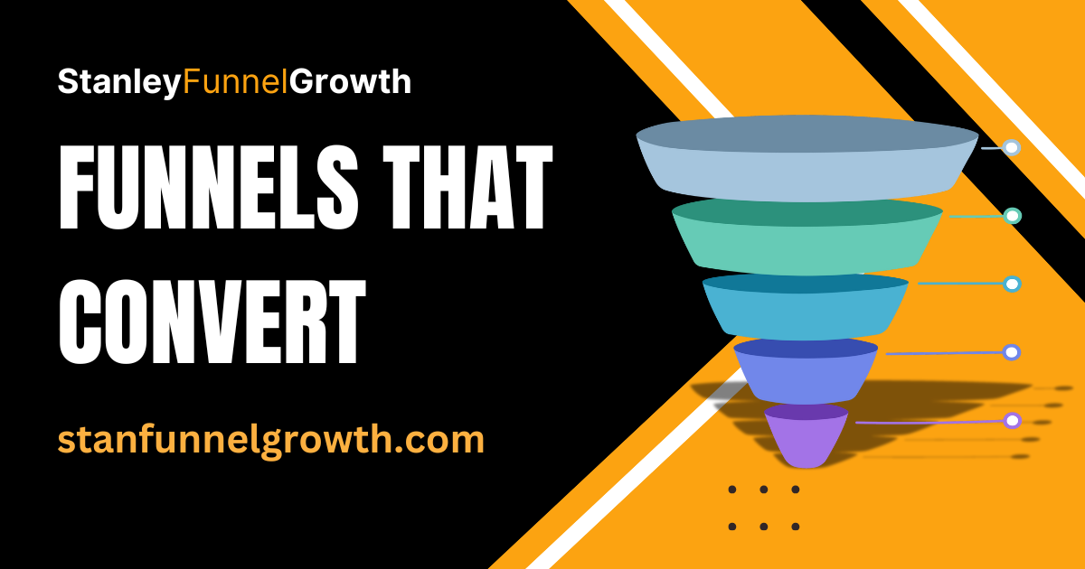 Stanley Funnel Growth | Sales Funnels That Convert