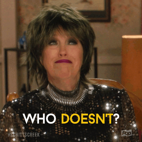 Moira Rose saying who doesn't