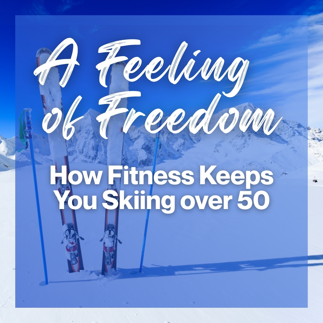 Senior Fitness After 50: How Strength Training Keeps You Skiing Strong and Free