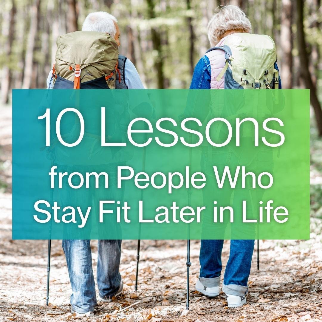 Senior Fitness: 10 Lessons From People Who Stay Fit Later in Life