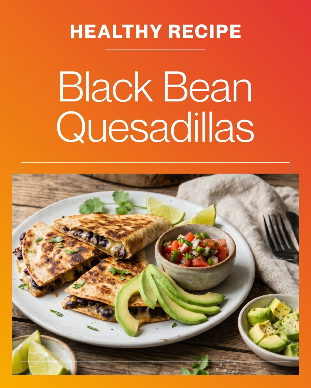 Senior-Friendly Black Bean Quesadillas for Energy and Muscle Support