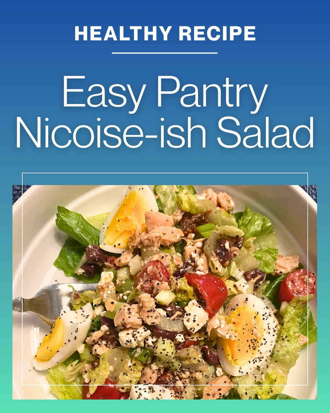 Senior-Friendly Easy Pantry Nicoise-Inspired Salad for Protein and Heart Health