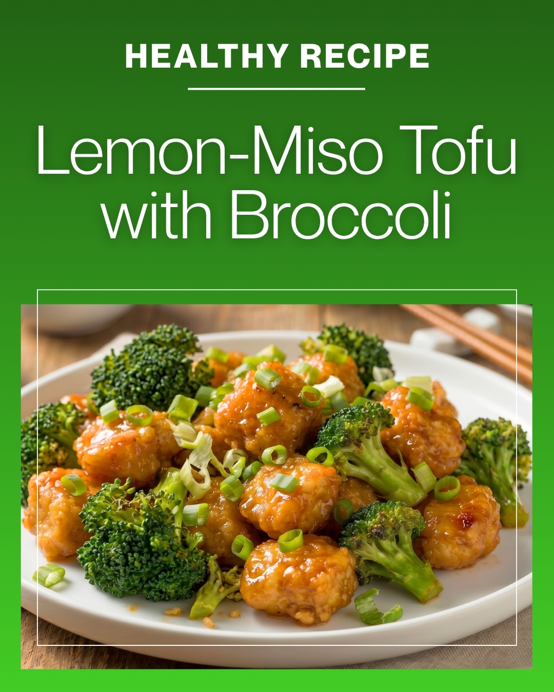 Senior-Friendly Lemon-Miso Tofu with Broccoli for Plant-Based Protein and Healthy Aging
