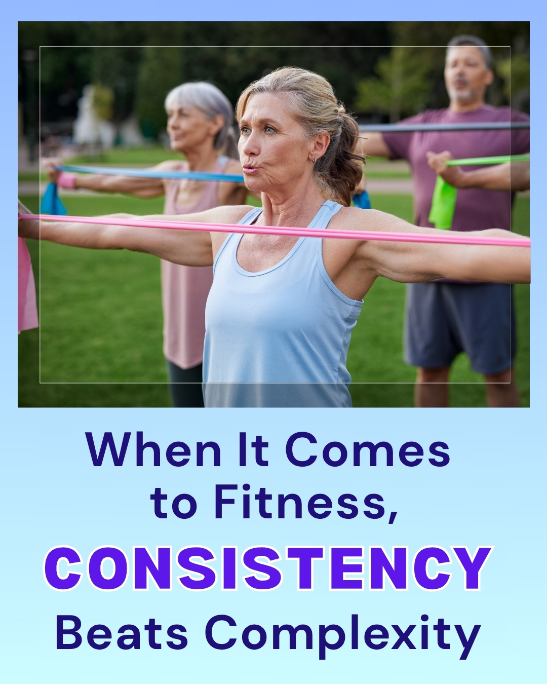 Senior Fitness After 50: Why Consistency Beats the Perfect Workout