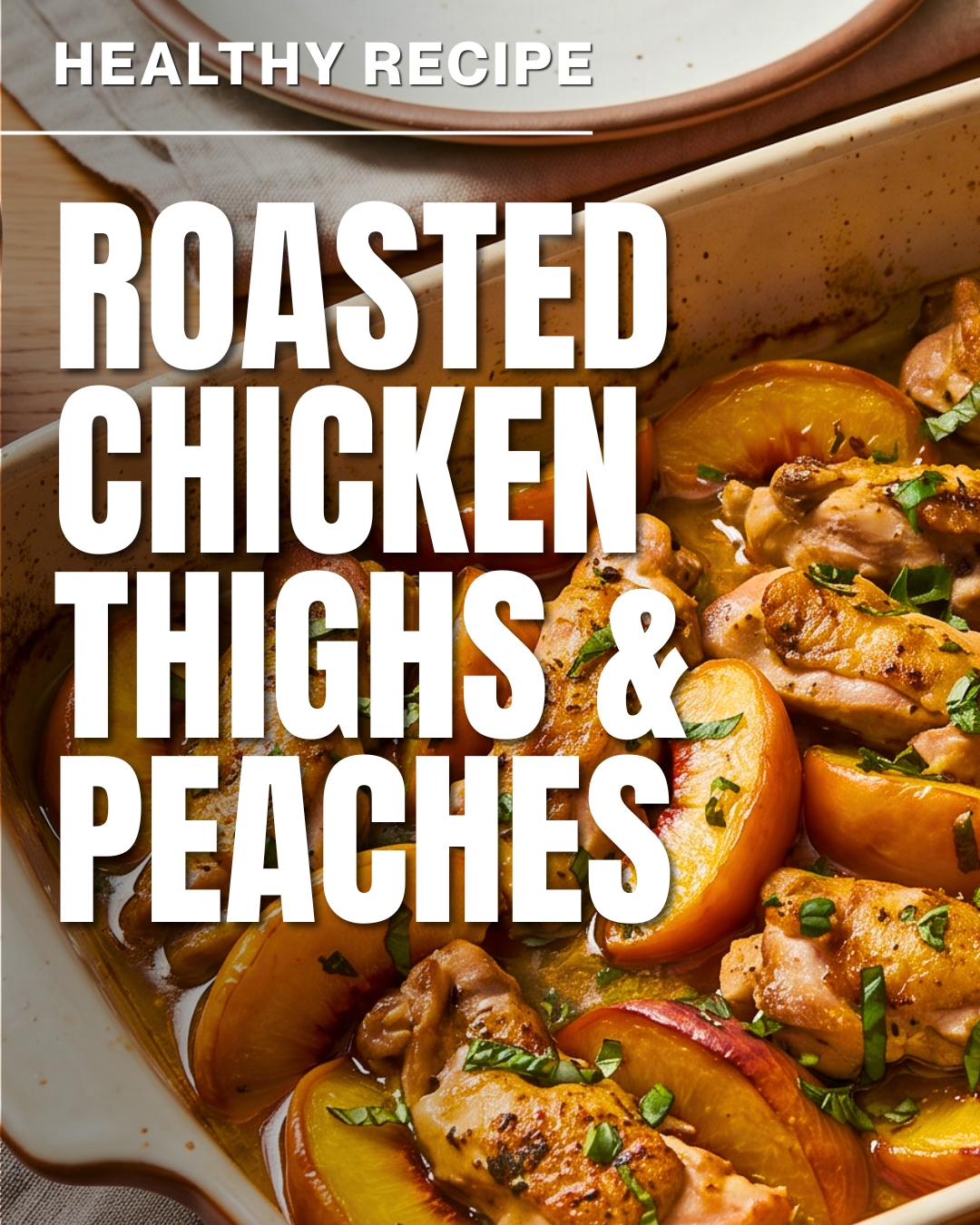 Healthy Recipe for Seniors: Roasted Chicken Thighs With Peaches