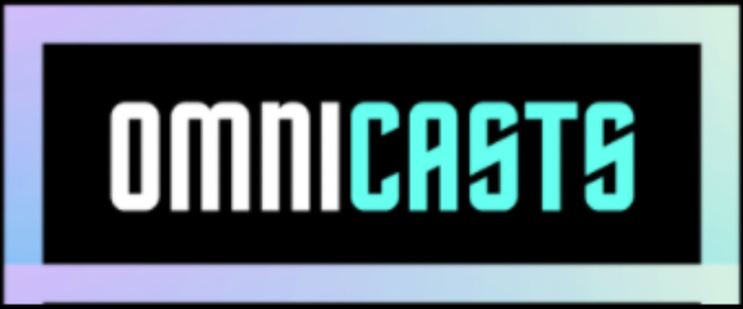 Omnicasts