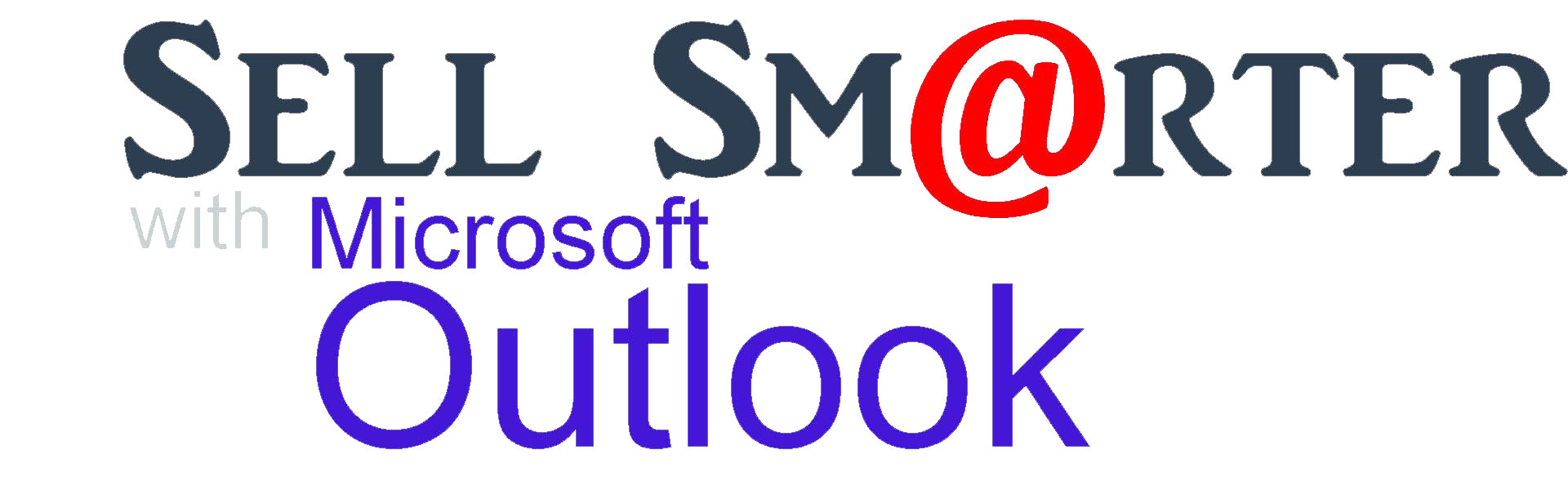 Sell Smarter with Microsoft Outlook Sell Smarter with Microsoft Outlook