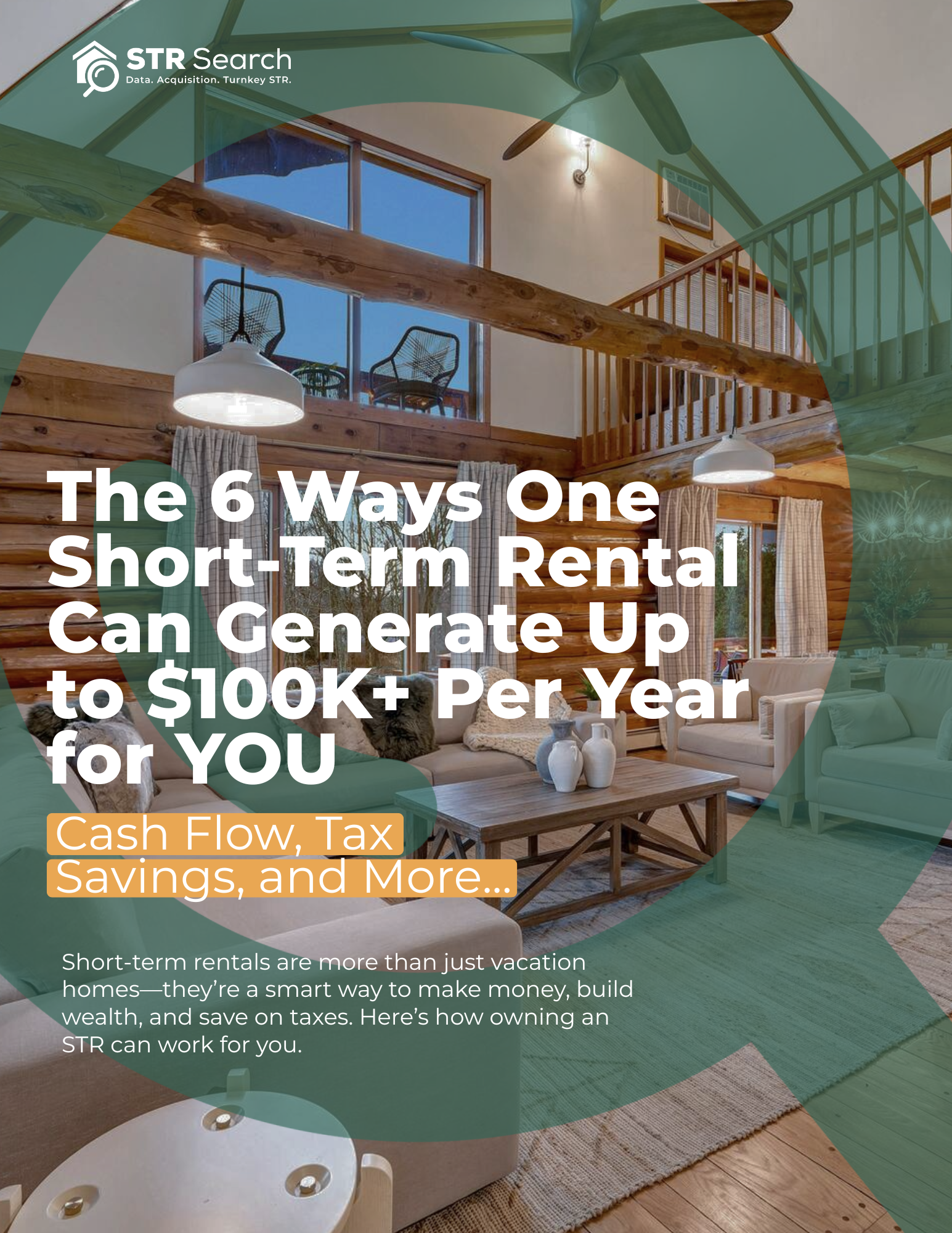 Discover the Power of Short-Term Rentals: 6 Ways One STR Can Generate Up to $100K+ Per Year