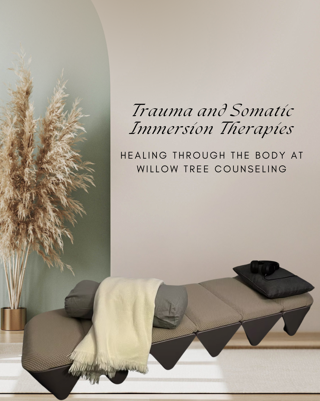 Trauma and Somatic Immersion Therapies: Healing Through the Body at Willow Tree Counseling