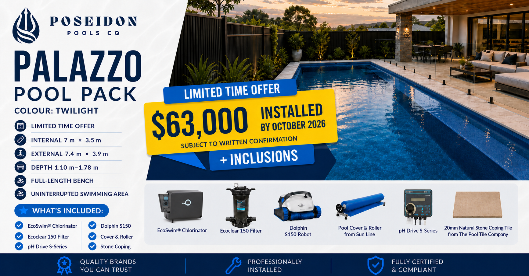 Palazzo Pool Pack in Twilight — internal 7 m × 3.5 m, external 7.4 m × 3.9 m, depth 1.10 m–1.78 m, installed from $63,000 by October 2026 subject to written confirmation. Palazzo Pool Pack in Twilight — internal 7 m × 3.5 m, external 7.4 m × 3.9 m, depth 1.10 m–1.78 m, installed from $63,000 by October 2026 subject to written confirmation.