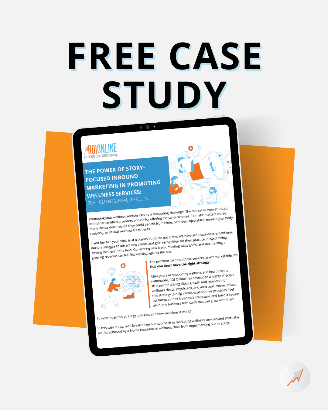 Free case study titled "The Power of Story-Focused Inbound Marketing in Promoting Wellness Services" displayed on a tablet, featuring ROI Online branding and illustrations related to wellness marketing strategies.