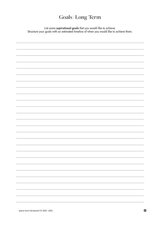 Goals, Long Term: list aspirational goals with an estimated timeline