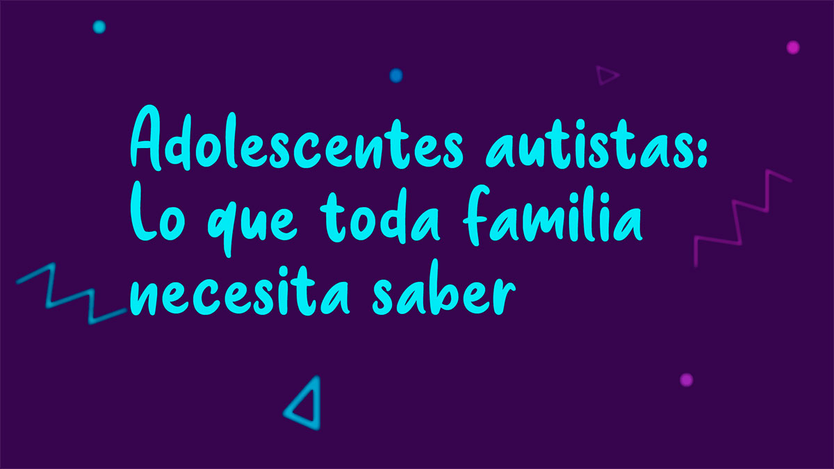 Portada del curso «Adolescentes autistas»: adolescencia autista con información esencial para familias, sobre fondo morado con elementos gráficos.