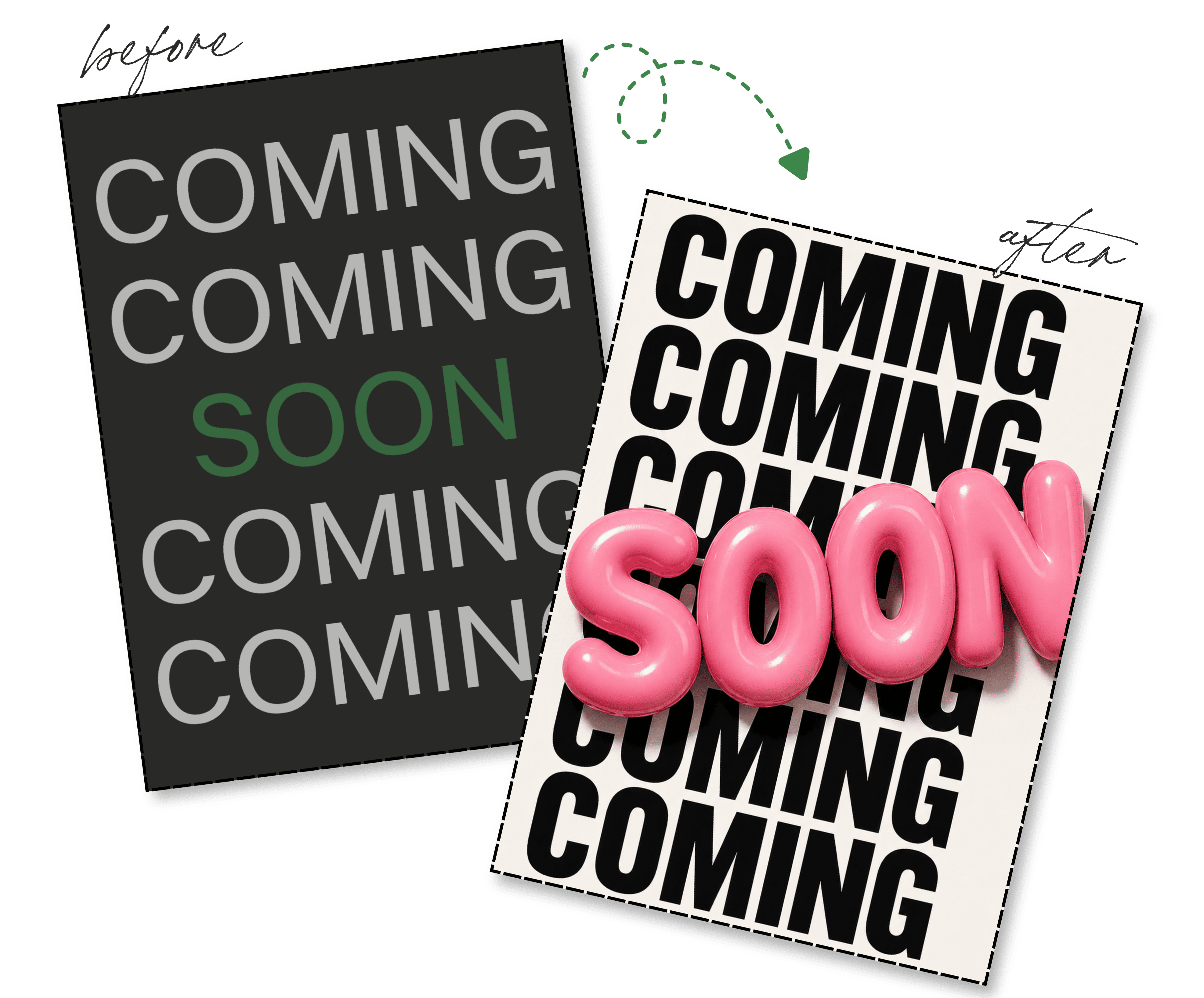 Before and after: a basic coming soon graphic upgraded with three-dimensional lettering