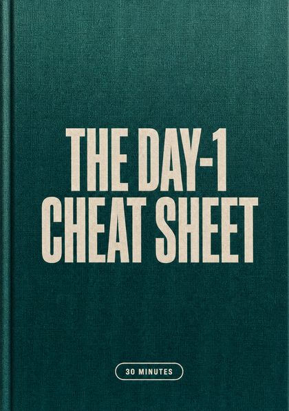 The Day-1 Cheat Sheet