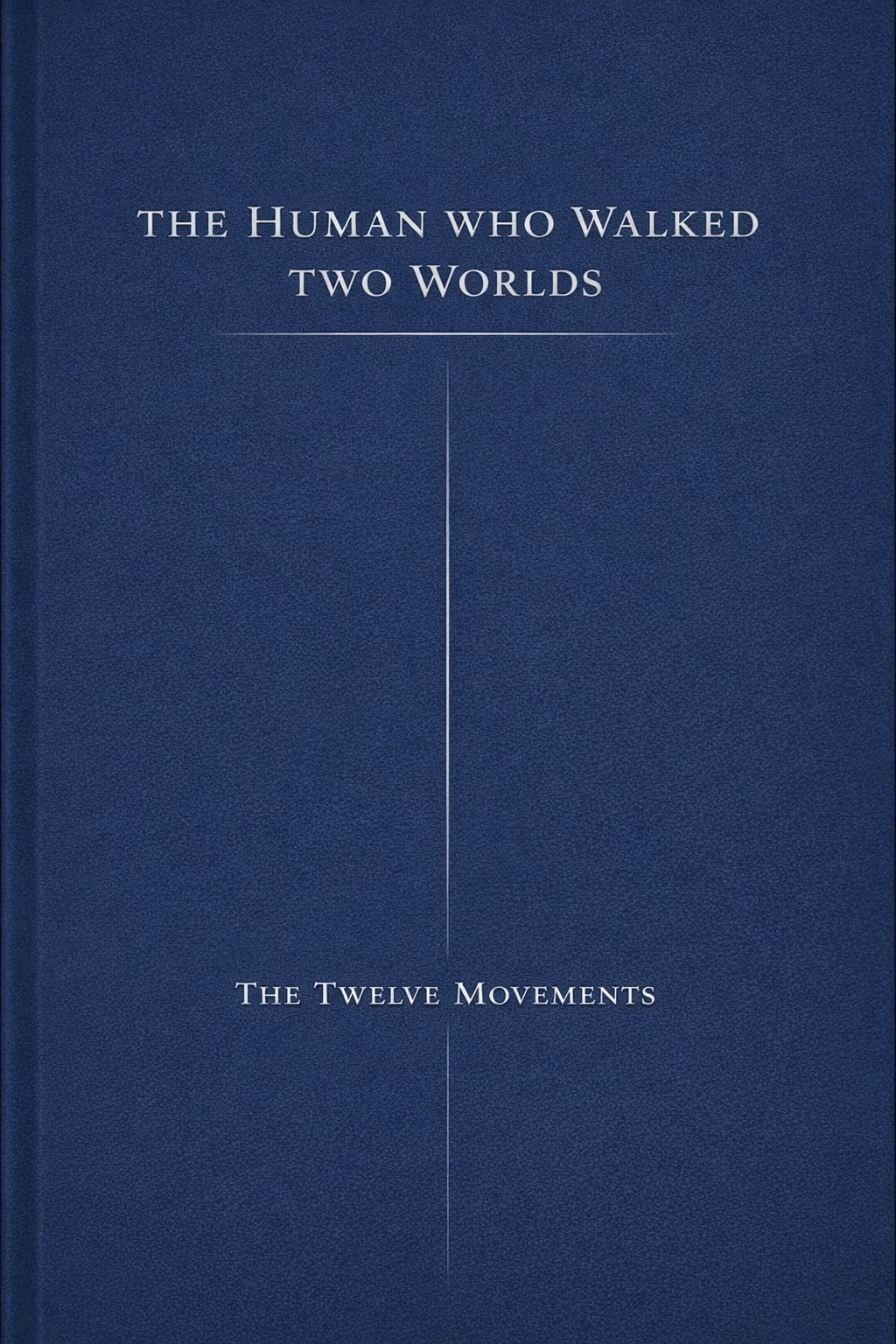 The Human Who Walked Two Worlds — Front Cover