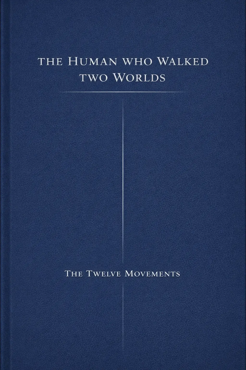 The Human Who Walked Two Worlds — Front Cover