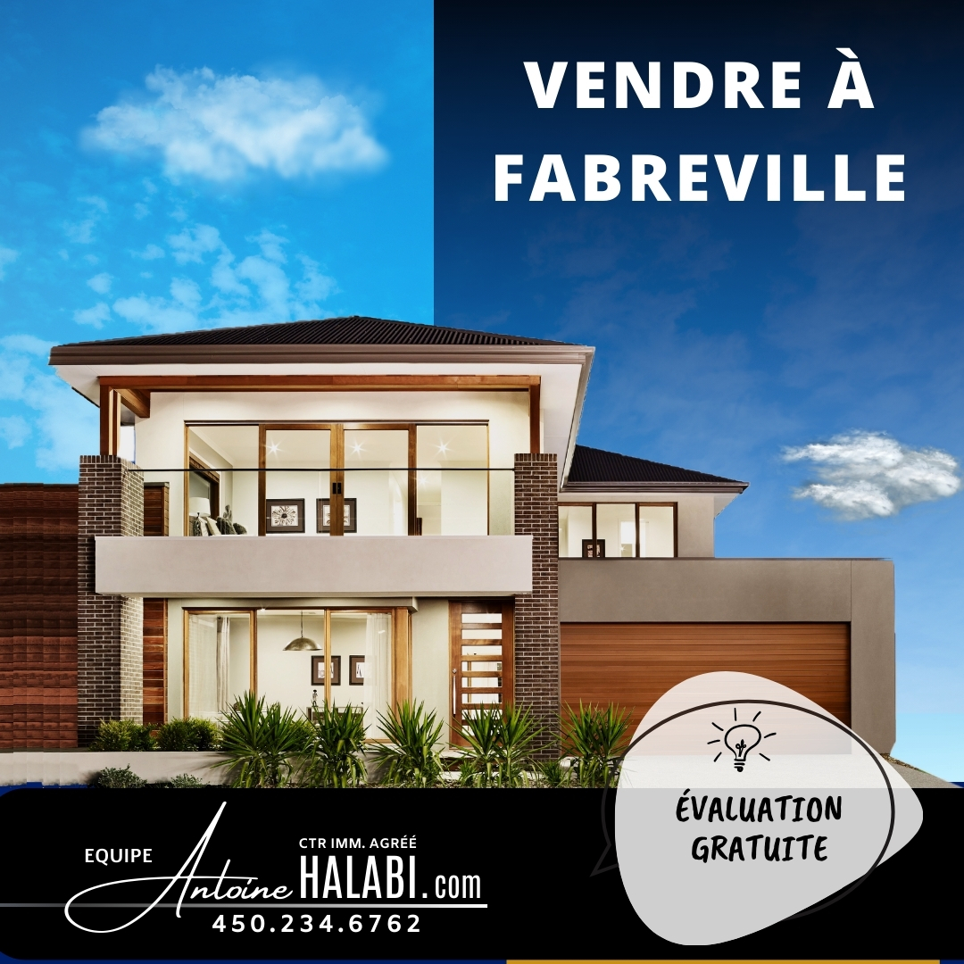 Évaluation Gratuite de Maison à Fabreville | Antoine Halabi