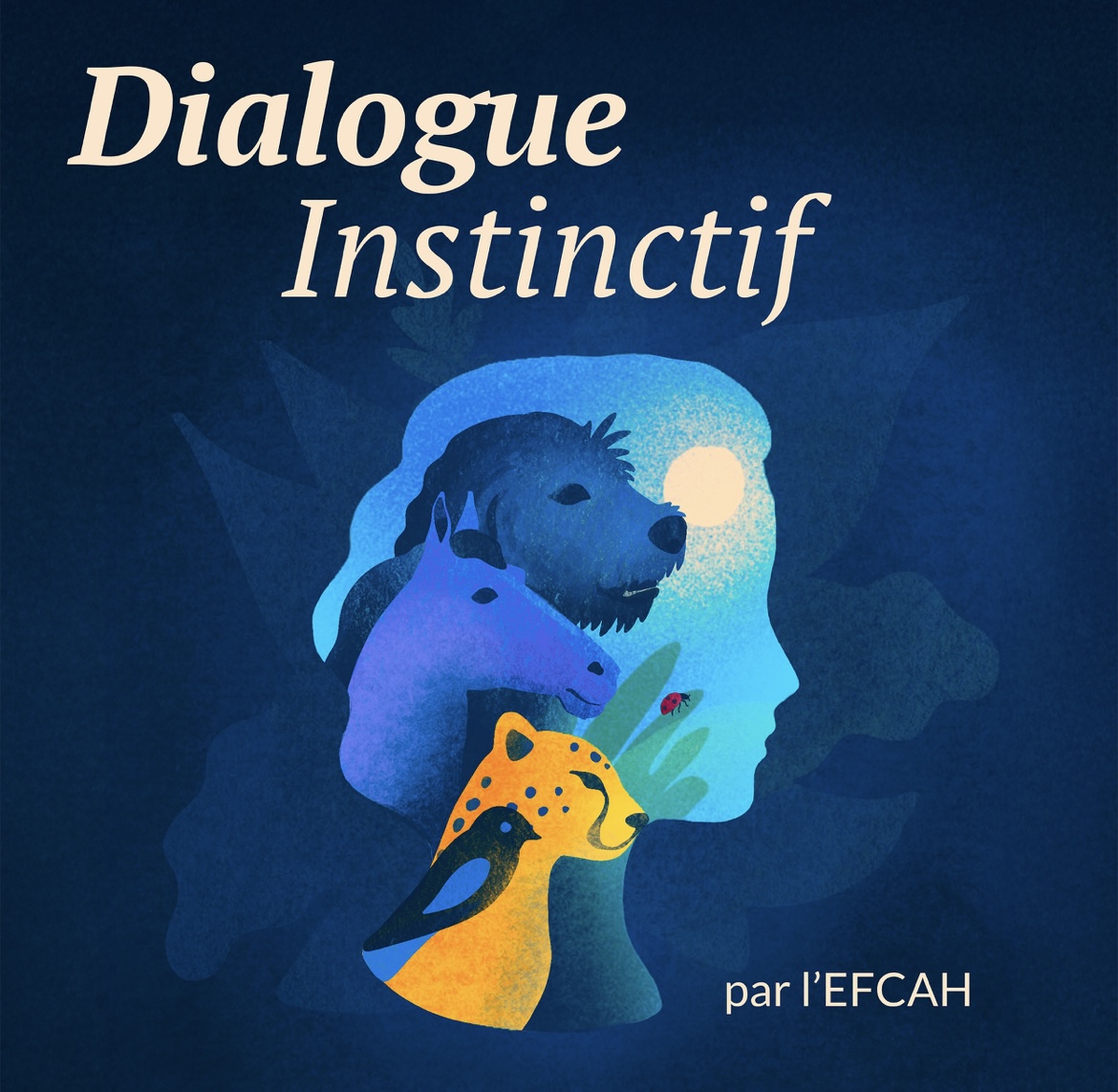 Podcast Dialogue Instinctif par l'EFCAH