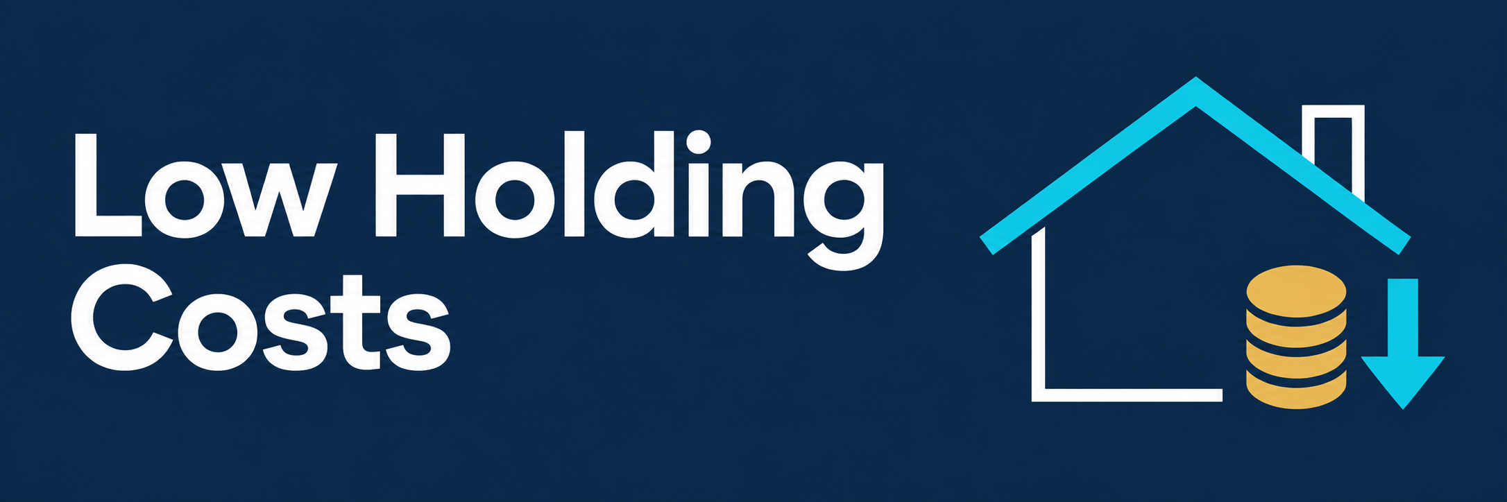Low Holding Costs