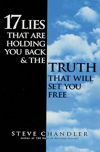 17 Lies That Are Holding You Back and the Truth That Will Set You Free