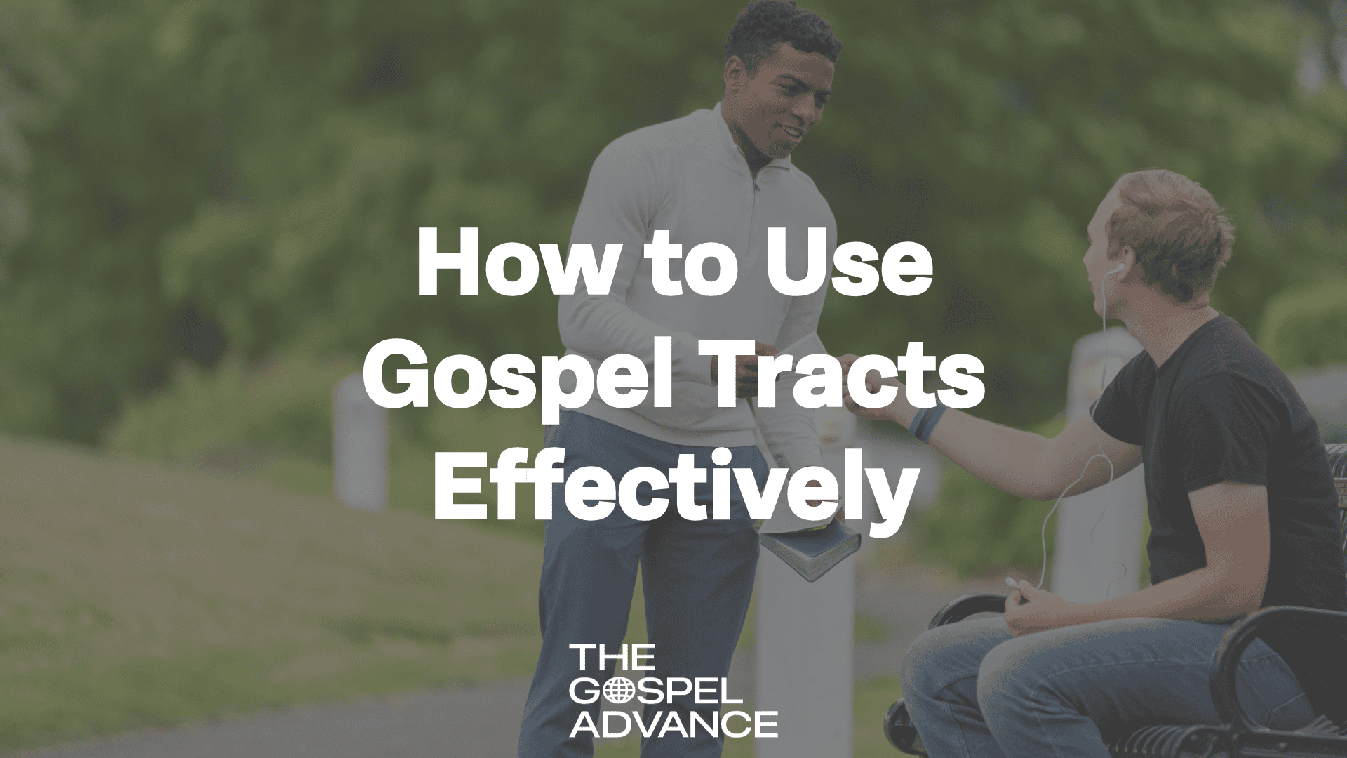 How to Use Gospel Tracts Effectively