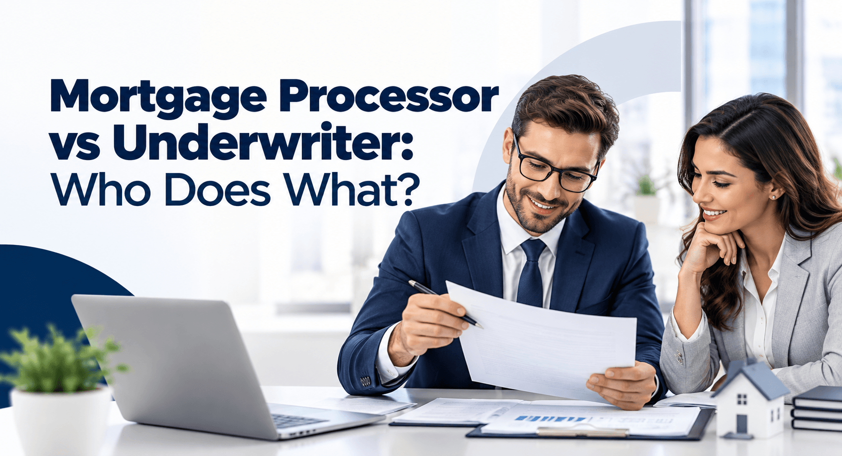 Mortgage Processor vs Underwriter: Who Does What?