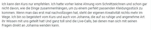 Rückmeldung einer Kursteilnehmerin ohne Vorkenntnisse im Schnittzeichnen