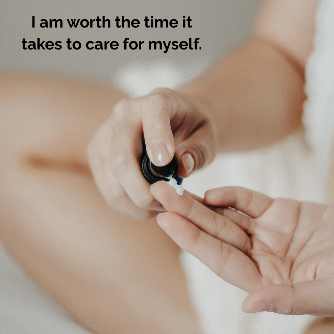 I am worth the time it takes to take care of myself