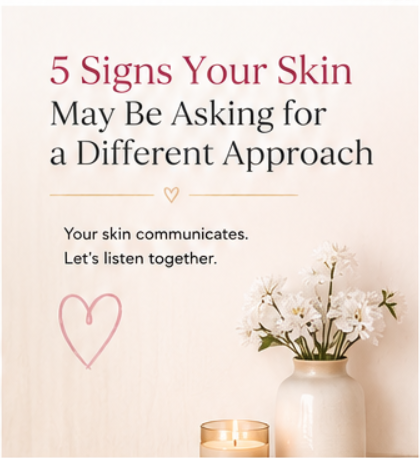 Your Skin Is Changing: 5 Signs It May Be Time for a New Approach