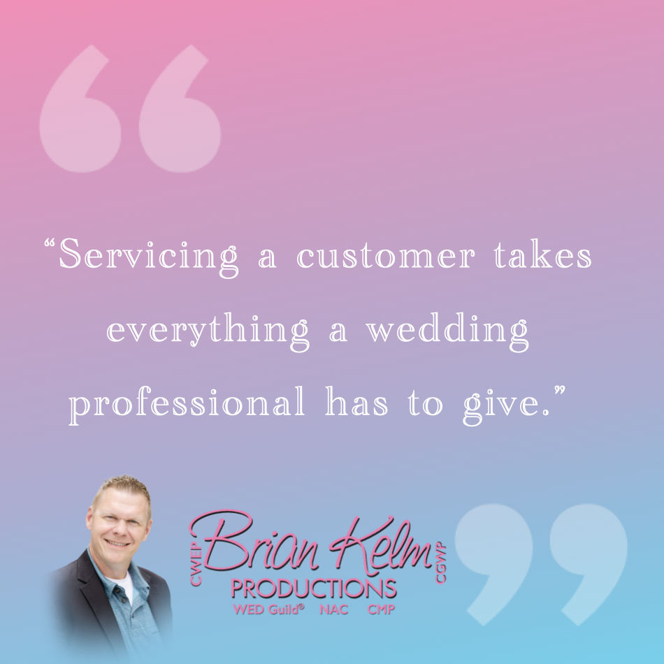 wedding quote, wedding quote ideas, brian kelm, brian kelm productions, brian kelm wedding mc, brian kelm wedding planner, brian kelm master wedding event planner, it takes everything, wedding customer experience, wedding experience, wedding effort, wedding hard work