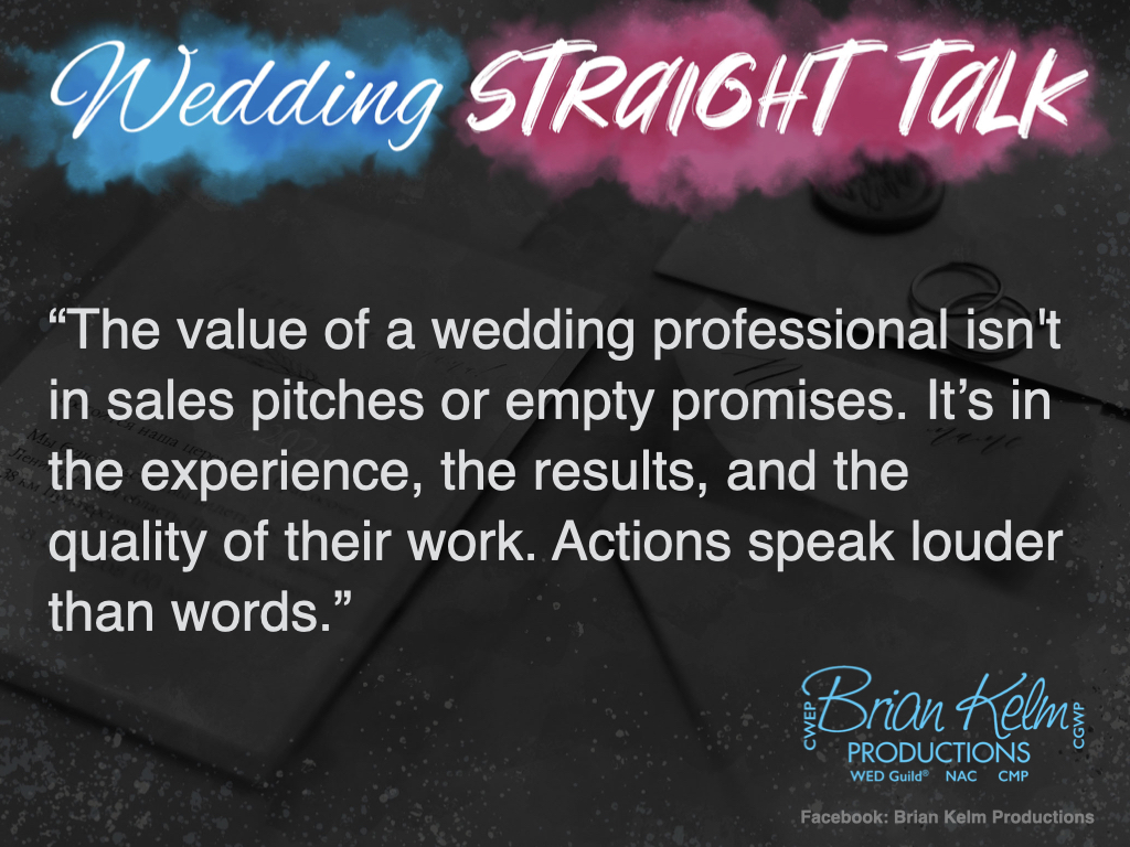 wedding straight talk, real world wedding messages, no nonsense wedding ideas, wedding thoughts, wedding authenticity, wedding integrity, brian kelm, brian kelm productions, brian kelm wedding mc, brian kelm wedding planner, brian kelm master wedding event planner, how do you define value? wedding value? wedding actions, wedding proof, wedding results wedding straight talk, real world wedding messages, no nonsense wedding ideas, wedding thoughts, wedding authenticity, wedding integrity, brian kelm, brian kelm productions, brian kelm wedding mc, brian kelm wedding planner, brian kelm master wedding event planner, how do you define value? wedding value? wedding actions, wedding proof, wedding results