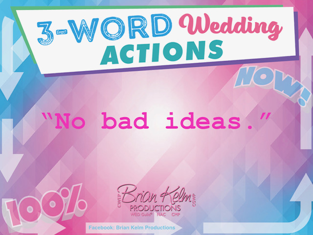 3 word wedding actions, simple wedding actions, wedding actions, brian kelm, brian kelm productions, brian kelm wedding mc, brian kelm wedding planner, brian kelm master wedding event planner, no bad ideas, wedding ideas, no bad wedding ideas 3 word wedding actions, simple wedding actions, wedding actions, brian kelm, brian kelm productions, brian kelm wedding mc, brian kelm wedding planner, brian kelm master wedding event planner, no bad ideas, wedding ideas, no bad wedding ideas