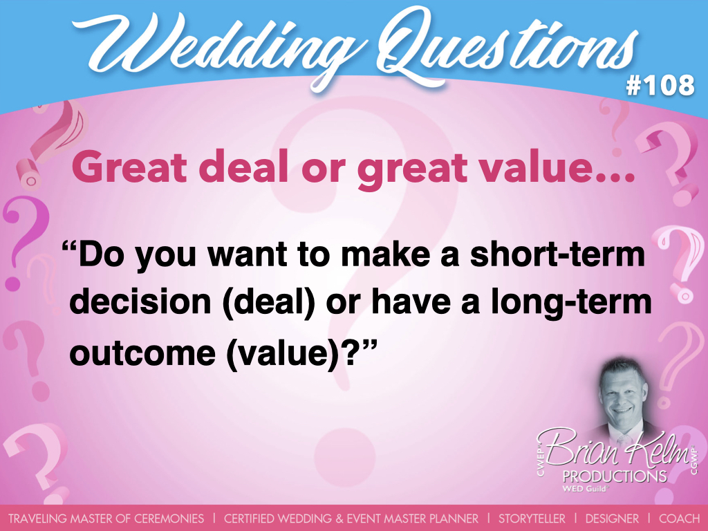 wedding questions, wedding question, brian kelm, brian kelm productions, brian kelm wedding mc, brian kelm wedding planner, brian kelm master wedding event planner, great deal, great value, wedding deal, wedding value