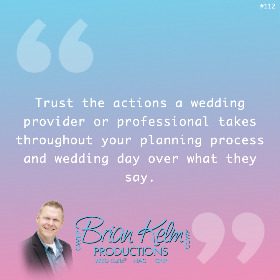 wedding quote, wedding quote ideas, brian kelm, brian kelm productions, brian kelm wedding mc, brian kelm wedding planner, brian kelm master wedding event planner, actions tell you everything, wedding actions, trust actions 