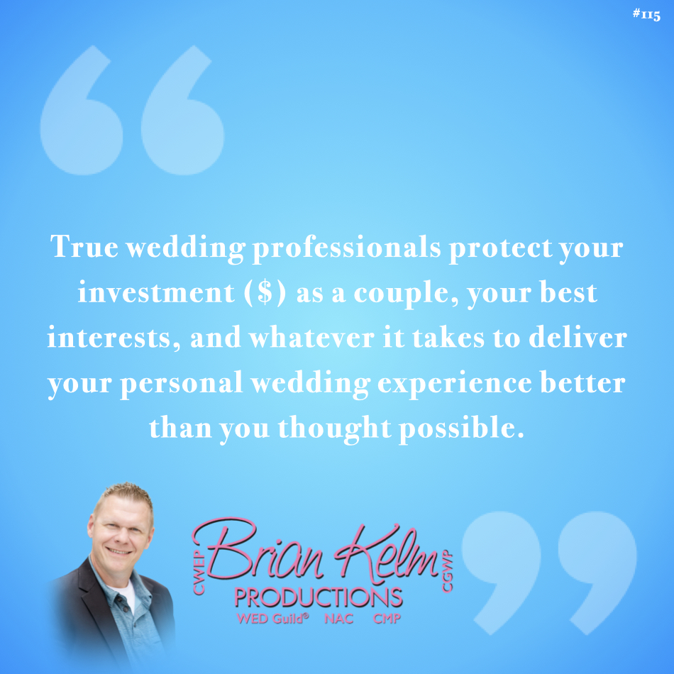 wedding quote, wedding quote ideas, brian kelm, brian kelm productions, brian kelm wedding mc, brian kelm wedding planner, brian kelm master wedding event planner, your humble guide, true wedding professionals, your wedding investment 