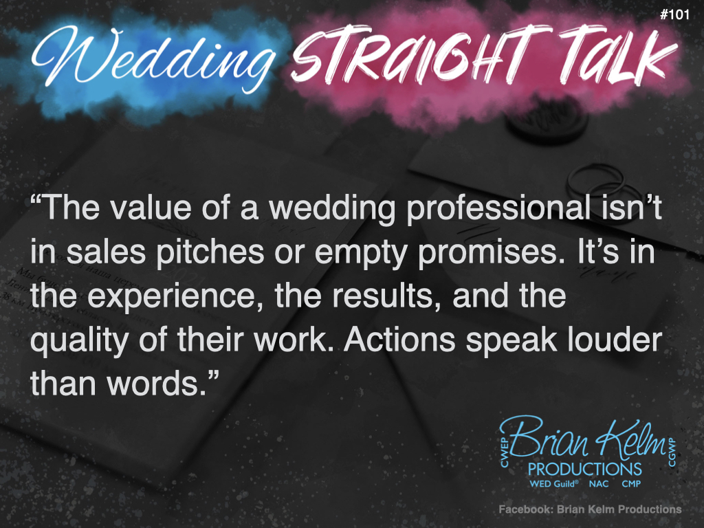 wedding straight talk, real world wedding messages, no nonsense wedding ideas, wedding thoughts, wedding authenticity, wedding integrity, brian kelm, brian kelm productions, brian kelm wedding mc, brian kelm wedding planner, brian kelm master wedding event planner, how do you define value? wedding value? wedding actions, wedding proof, wedding results