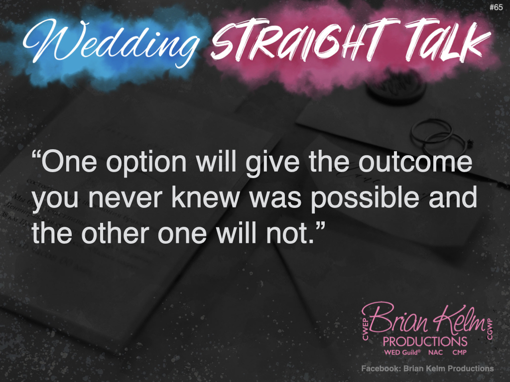 wedding straight talk, real world wedding messages, no nonsense wedding ideas, wedding thoughts, wedding authenticity, wedding integrity, brian kelm, brian kelm productions, brian kelm wedding mc, brian kelm wedding planner, brian kelm master wedding event planner, does the investment match or exceed the priority?, wedding investment, wedding budget, wedding priority