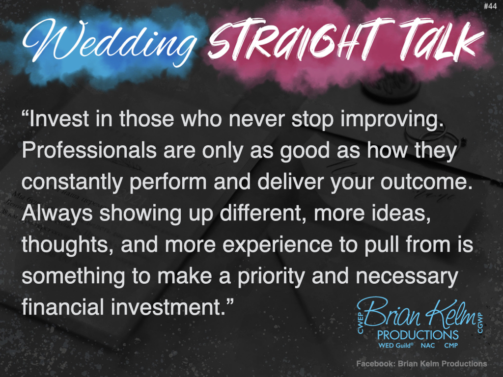 wedding straight talk, real world wedding messages, no nonsense wedding ideas, wedding thoughts, wedding authenticity, wedding integrity, brian kelm, brian kelm productions, brian kelm wedding mc, brian kelm wedding planner, brian kelm master wedding event planner, improvement has no limit, wedding value professionals, wedding professionals value 