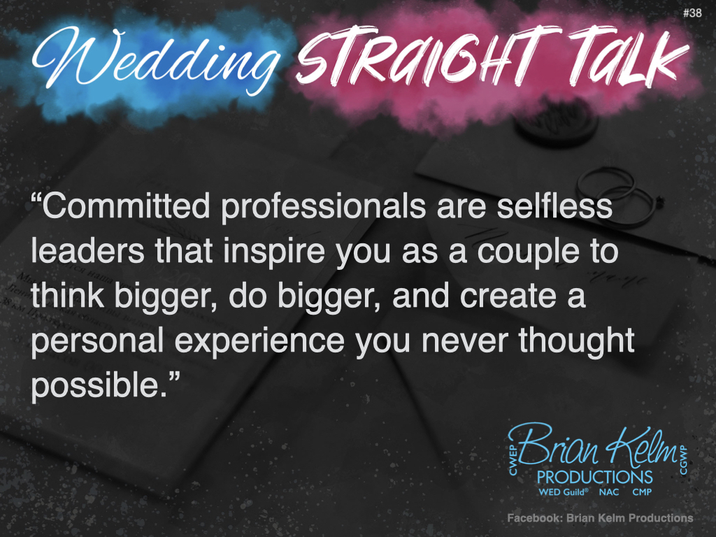 wedding straight talk, real world wedding messages, no nonsense wedding ideas, wedding thoughts, wedding authenticity, wedding integrity, brian kelm, brian kelm productions, brian kelm wedding mc, brian kelm wedding planner, brian kelm master wedding event planner, think do and experience better, wedding experience, better wedding experience wedding straight talk, real world wedding messages, no nonsense wedding ideas, wedding thoughts, wedding authenticity, wedding integrity, brian kelm, brian kelm productions, brian kelm wedding mc, brian kelm wedding planner, brian kelm master wedding event planner, think do and experience better, wedding experience, better wedding experience