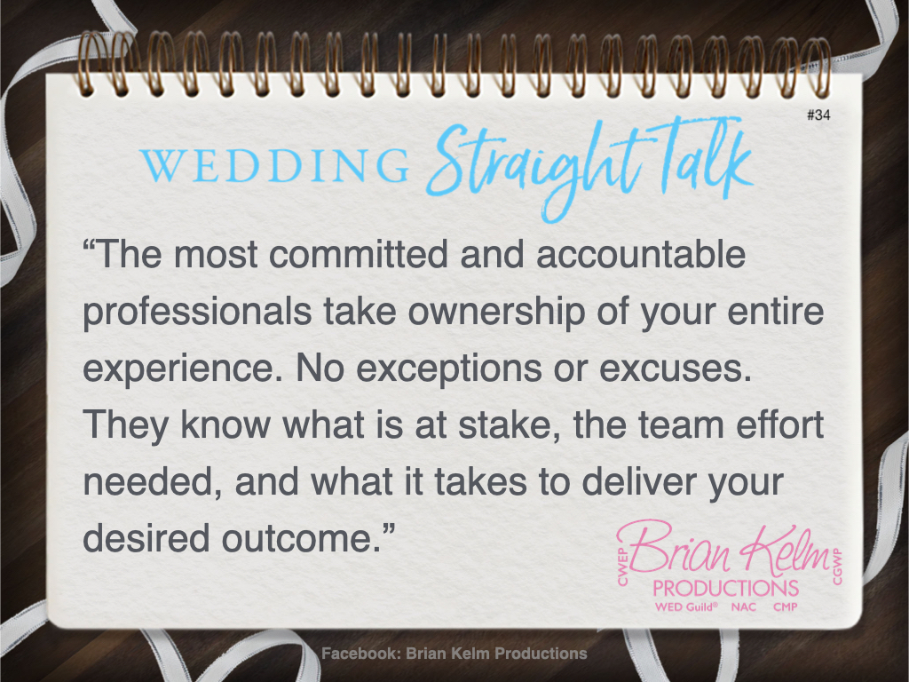 wedding straight talk, real world wedding messages, no nonsense wedding ideas, wedding thoughts, wedding authenticity, wedding integrity, brian kelm, brian kelm productions, brian kelm wedding mc, brian kelm wedding planner, brian kelm master wedding event planner, those who value your day the most, wedding value, wedding professionals