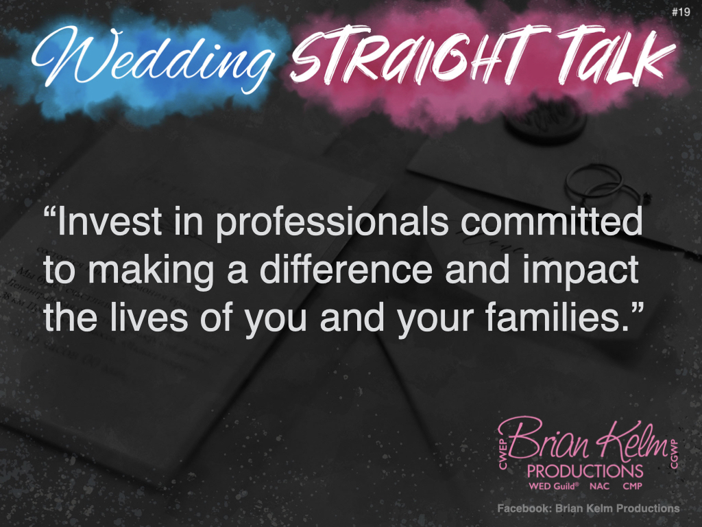 wedding straight talk, real world wedding messages, no nonsense wedding ideas, wedding thoughts, wedding authenticity, wedding integrity, brian kelm, brian kelm productions, brian kelm wedding mc, brian kelm wedding planner, brian kelm master wedding event planner, wise investments, wedding investment, make a difference