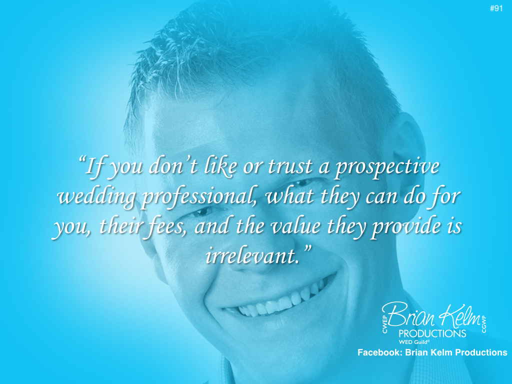 wedding thoughts, wedding ideas, brian kelm, brian kelm productions, brian kelm wedding mc, brian kelm wedding planner, brian kelm master wedding event planner, begin with like and trust, wedding relationship, personal connection, wedding trust